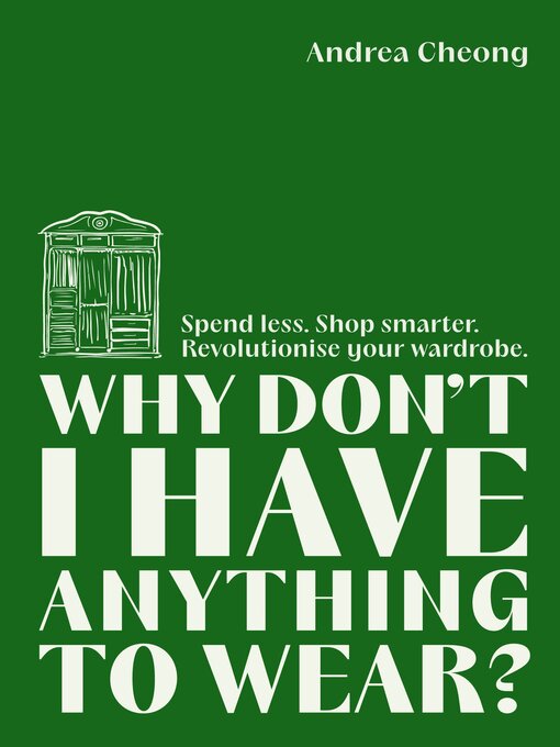 Title details for Why Don't I Have Anything to Wear? by Andrea Cheong - Available